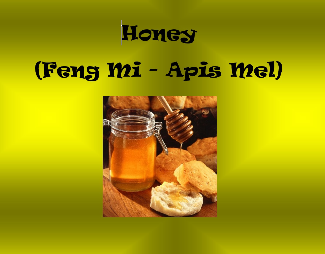 Traditional Herbal Medicine around Us: Honey